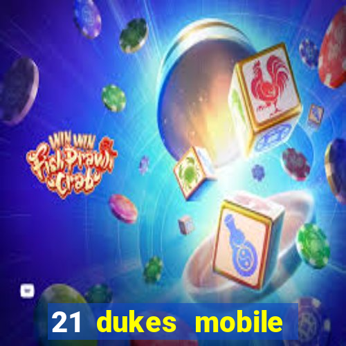 21 dukes mobile casino app