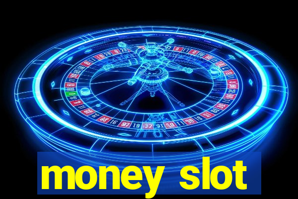 money slot