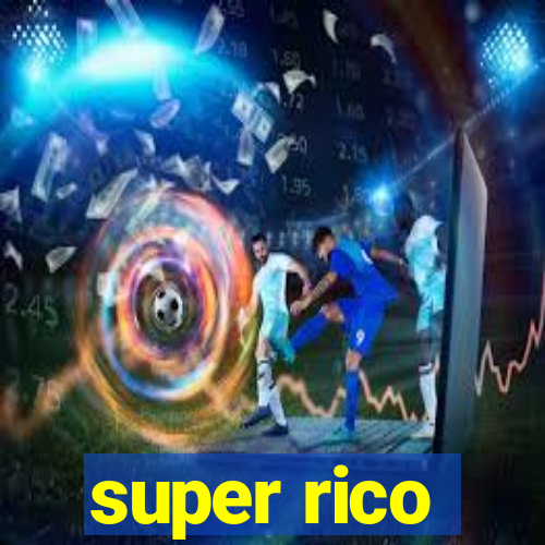 super rico