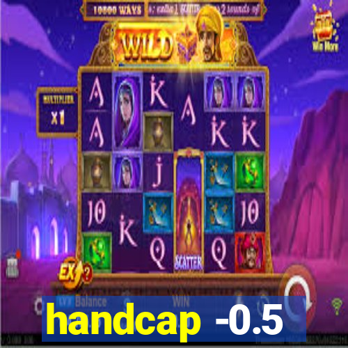 handcap -0.5