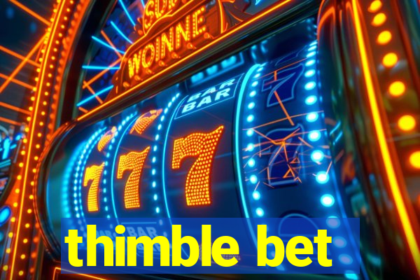 thimble bet