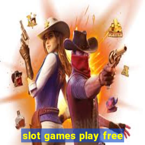 slot games play free