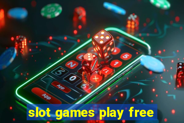 slot games play free