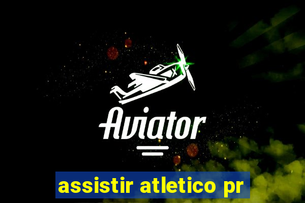 assistir atletico pr