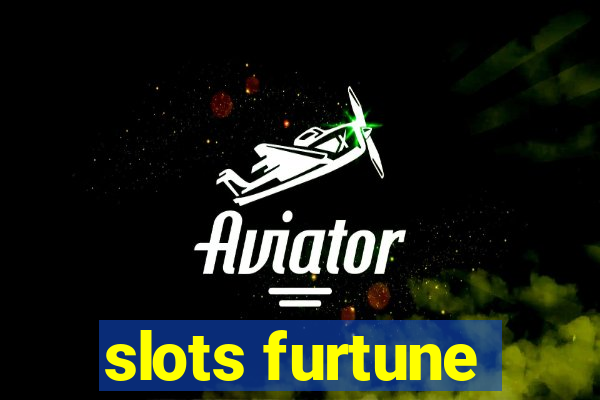 slots furtune