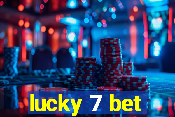 lucky 7 bet