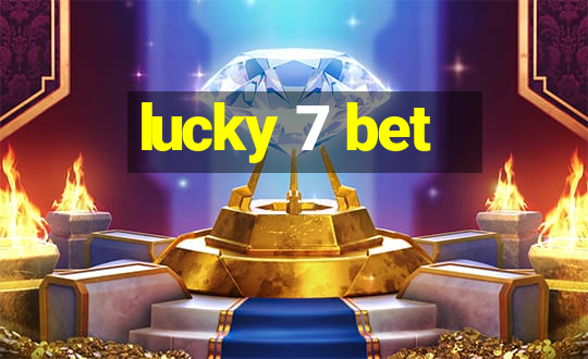 lucky 7 bet