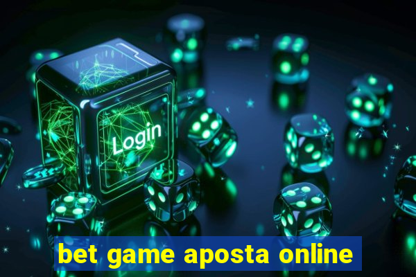 bet game aposta online