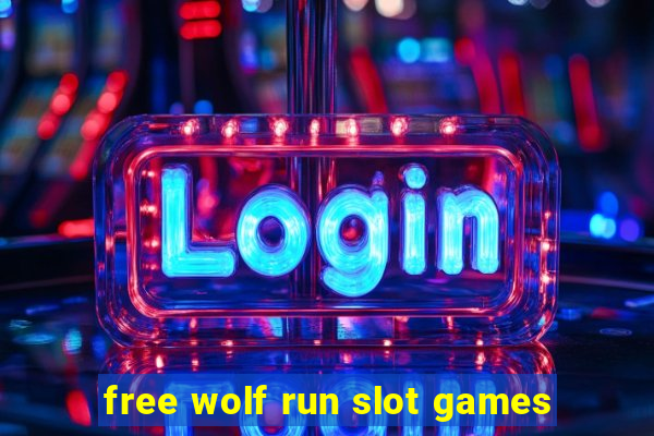 free wolf run slot games