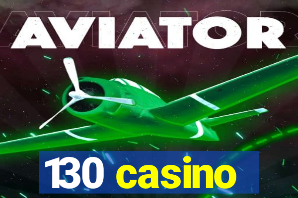 130 casino