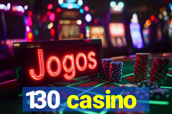 130 casino