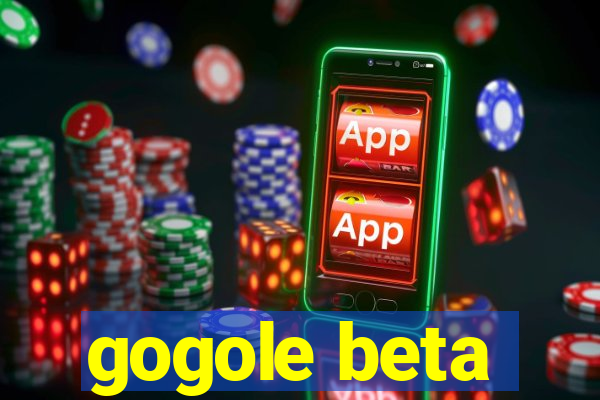 gogole beta