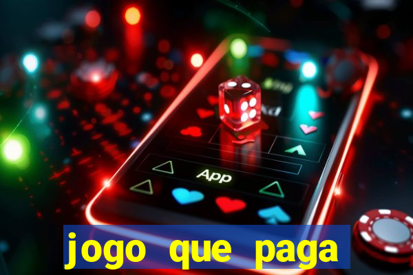 jogo que paga muito dinheiro de verdade