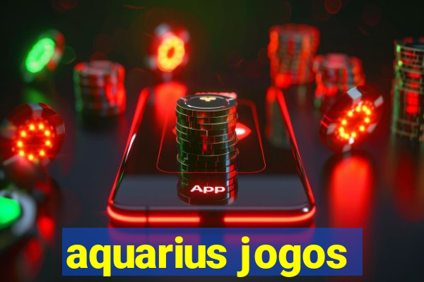 aquarius jogos