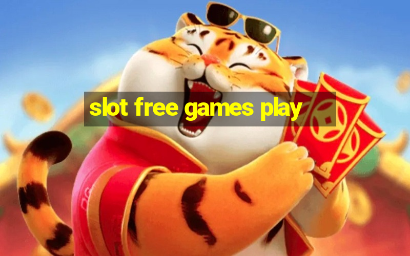 slot free games play