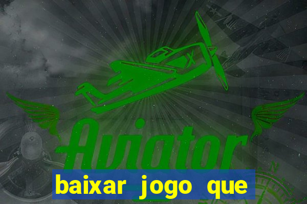 baixar jogo que ganha dinheiro de verdade no pix