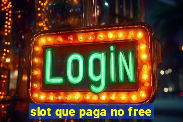 slot que paga no free