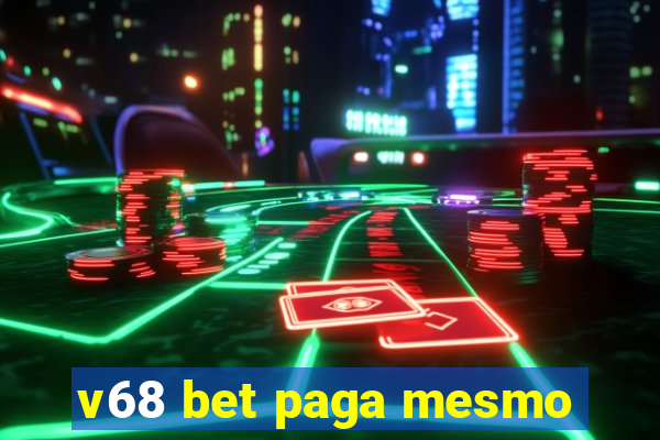 v68 bet paga mesmo