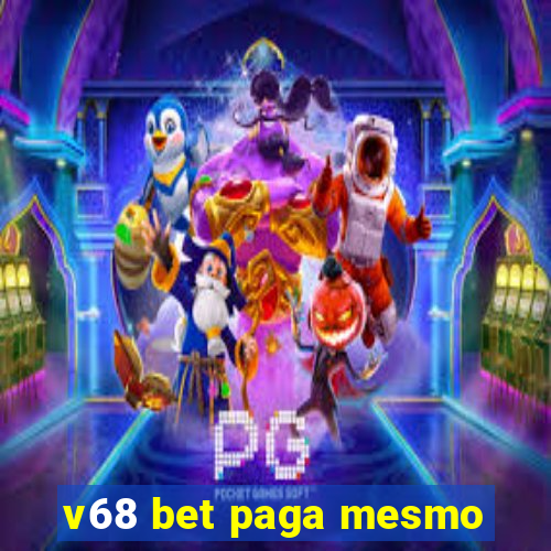 v68 bet paga mesmo