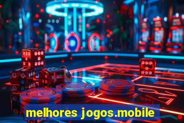 melhores jogos.mobile