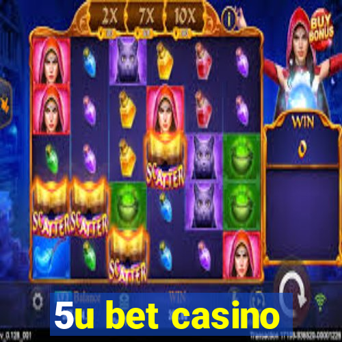 5u bet casino