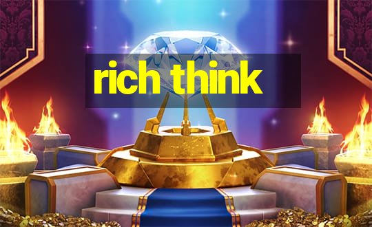 rich think