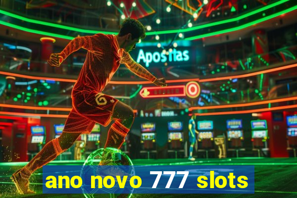 ano novo 777 slots