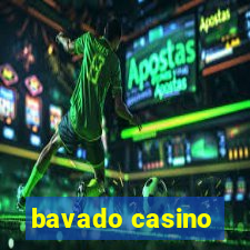 bavado casino