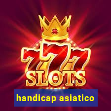 handicap asiatico