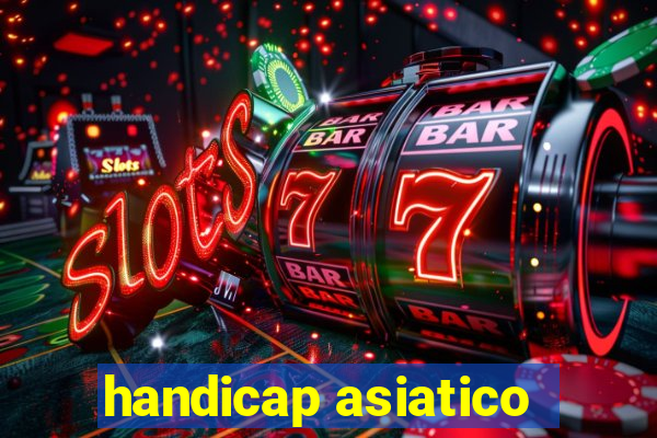 handicap asiatico