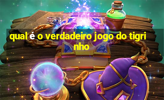 qual é o verdadeiro jogo do tigrinho