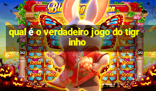 qual é o verdadeiro jogo do tigrinho