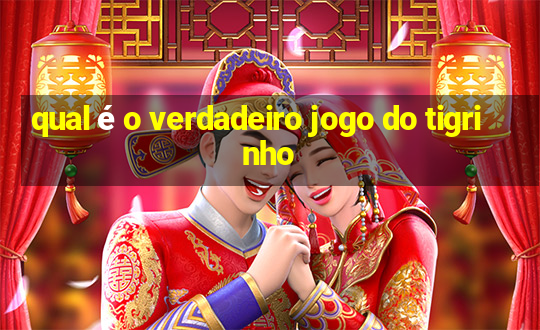 qual é o verdadeiro jogo do tigrinho