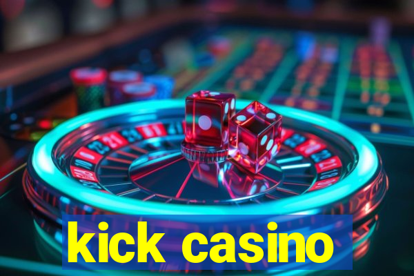 kick casino