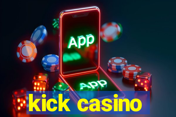 kick casino