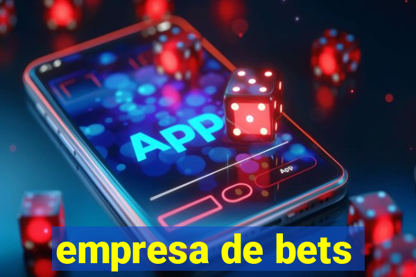 empresa de bets