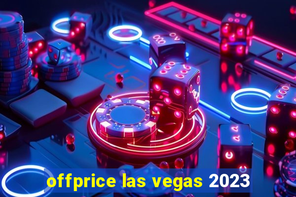 offprice las vegas 2023