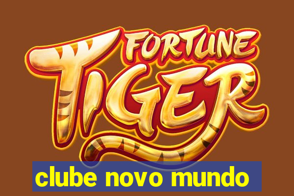 clube novo mundo