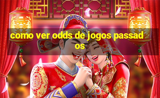 como ver odds de jogos passados