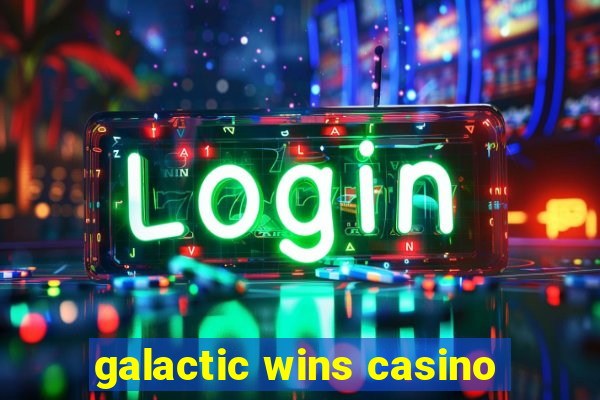 galactic wins casino