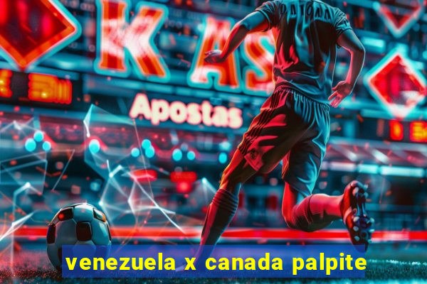 venezuela x canada palpite