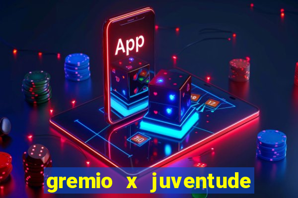 gremio x juventude ao vivo