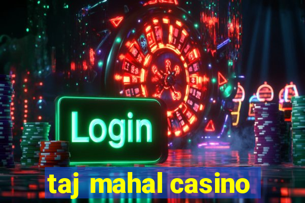 taj mahal casino