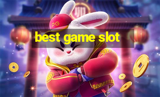 best game slot