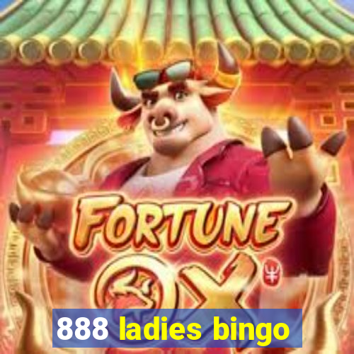 888 ladies bingo