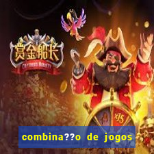 combina??o de jogos de futebol