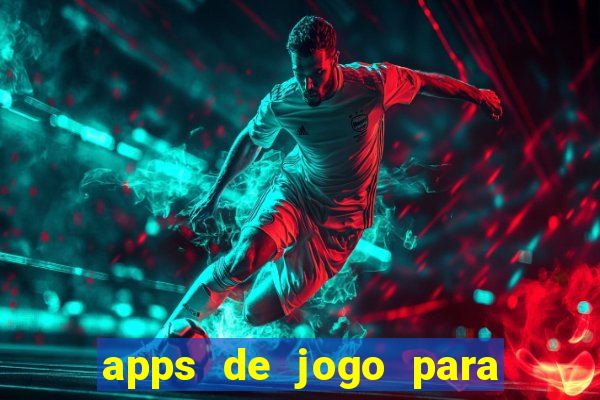 apps de jogo para ganhar dinheiro