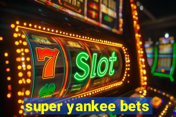 super yankee bets