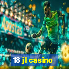 18 jl casino