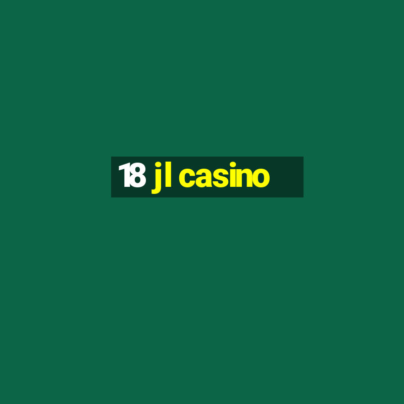 18 jl casino